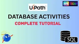 Complete UiPath Database Automation Tutorial | All Database Activities Explained