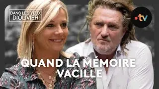 Dans les yeux d'Olivier - Quand la mémoire vacille
