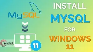 How to install mySQL for Windows 11? | Candid.Technology
