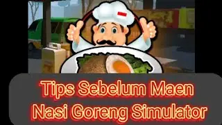 Tips Game Nasi Goreng Simulator Indonesia