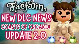 NEW FAE FARM DLC NEWS | UPDATE 2.0 | COASTS OF CROAKIA | WHAT TO EXPECT | DEC 14 2023 | Let's Play