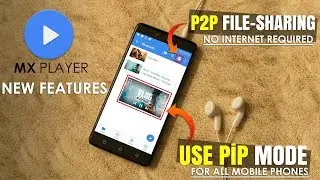 MX Player adds Picture-in-Picture mode and Peer-to-peer file sharing Features with latest update