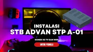 CARA PASANG STB ADVANCE DAN SETTING TERLENGKAP