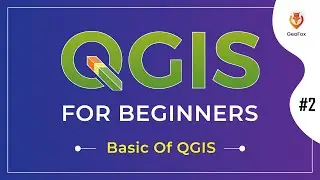 QGIS For Absolute Beginners #2 || Basic Of QGIS || QGIS Tutorials For Beginner || GeoFox