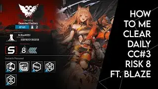 【Arknights】- How To Me Clear CC#3 | Deserted Factory Risk 8 ft. Blaze