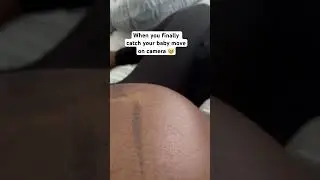 When you finally catch your baby move on camera