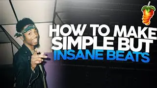 HOW TO MAKE SIMPLE, BUT INSANE BEATS FROM SCRATCH (FL STUDIO 2020)