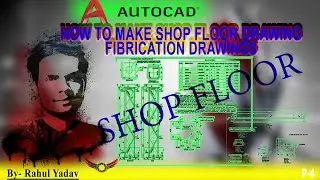 Shop/Floor DRAWING |FABRICATION DRAWING | AUTOCAD |