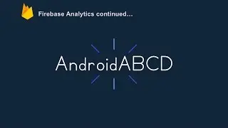 Firebase Analytics Continued..