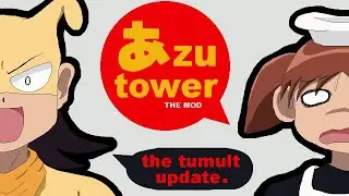 The Tumult Update | AzuTower Mod (FULL SHOWCASE)