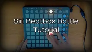 Siri - Beatbox Battle [Launchpad Tutorial]