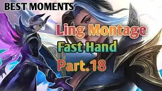 Ling Montage ULTIMATE Fast Hand part.18 - MOBILE LEGENDS