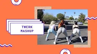 Twerk Mashup with 