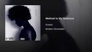 Kowan - Method to My Madness
