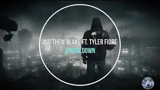 Matthew Blake feat. Tyler Fiore - Upside Down (Tradução)