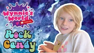 Wynnie's World // Making Yummy Rock Candy #youtubekids #kidscookingrecipes  #cookingwithkids  ✨