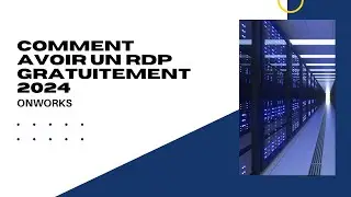 Comment avoir un RDP Gratuitement 2024 | ONWORKS