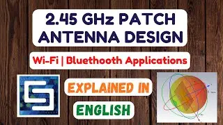 Patch Antenna Design at 2.45 GHz in CST (English) | Wi-Fi, Bluetooth Applications.