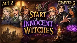 The Innocent Witches | Act 2 Chapter 6 Begins! 😱 New Story, Choices & Hermione Event (Gameplay #6)