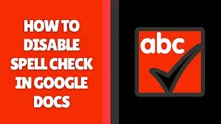 How to Disable Spell Check in Google Docs
