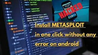 Install METASPLOIT FRAMEWORK in one CLICK on android  without any error