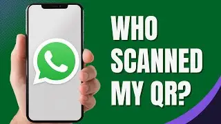 How To Know If Someone Scanned My WhatsApp QR Code (VERY EASY)