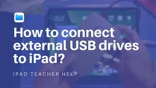 How to connect a USB hard drive, flash drive or an SD card to your iPad?