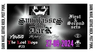 Sunglasses After Dark 3 - 1st and 2nd set  [The Lost Boys: Darkwave Goth PostPunk - Episode 25]