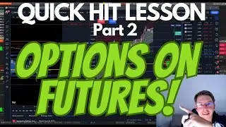 Trading Futures Options | Quick Hit Guide Part 2