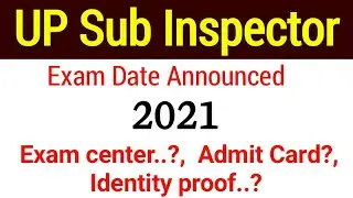 up police SI exam date 2021 announced | admit card kab ayege | Exam center | identity proof |