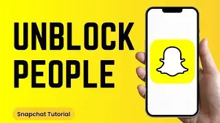 How To Unblock People On Snapchat!