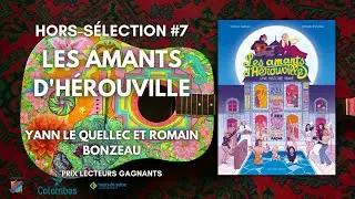 [PRIX LECTEURS GAGNANTS] Hors-sélection #7, Les Amants d'Hérouville, Yann Le Quellec/Romain Ronzeau