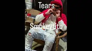 Tears - Smokeytito  (prd  EMAR x Essar x Haryyyeast)
