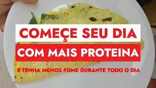 COMA MAIS PROTEINA NO CAFÉ DA MANHÃ
