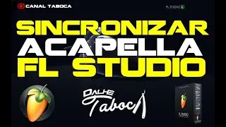 COMO SINCRONIZAR ACAPELLA NO FL STUDIO