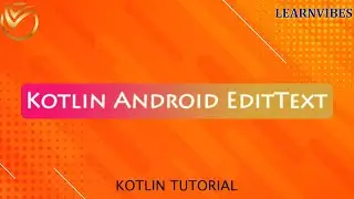 Kotlin Tutorial: Android EditText in Kotlin | 
