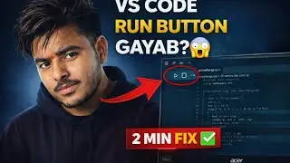 VS Code Run Button not showing ? 2 Minute Me Fix 😱Run Button Kaise Wapas Laayein VS Code Me? 💻🔥