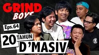 Grind Boys Eps. 64 - 20 Tahun D'Masiv