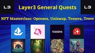 Layer3 NFT Masterclass Quest - Opensea, Uniswap, Tessera, Trove