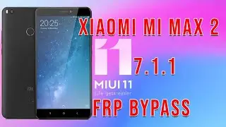 FRP REMOVE | Xiaomi Mi Max 2 miui 11 Android 7.1.1 Nougat Google Account Bypass/Remove