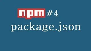 NPM Tutorial for Beginners - 4 - Package Json (English)