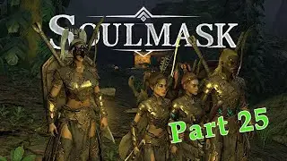 Soulmask | Second Try on the Pillagers | Let's Play | Part 25