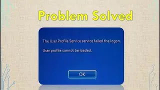 The User Profile Service service failed to logon. User profile can not be loaded