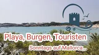 Playa, Burgen, Touristen... Sonntags auf Mallorca...