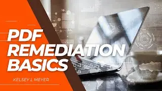 PDF Accessibility - Remediation Basics