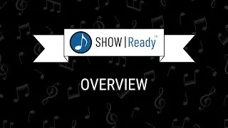 Show|Ready Overview