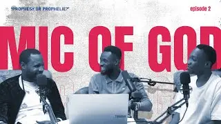 PROPHESY OR PROPHELIE? | THE MIC OF GOD EPISODE 2 | EBUKA MIC, GOKE AND KONANI