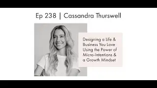 Behind Her Empire: The Power of a Growth Mindset: Cassandra Thurswell, Founder of KITSCH