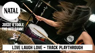 Josie O'Toole of The Hot Damn! | 'Live Laugh Love' Zenith Drum Playthrough | Natal Drums