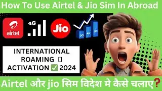 How To Use Airtel & Jio Sim In Abroad❓इंडिया का सिम विदेश मे कैसे चलाए 🤷| International Activation |